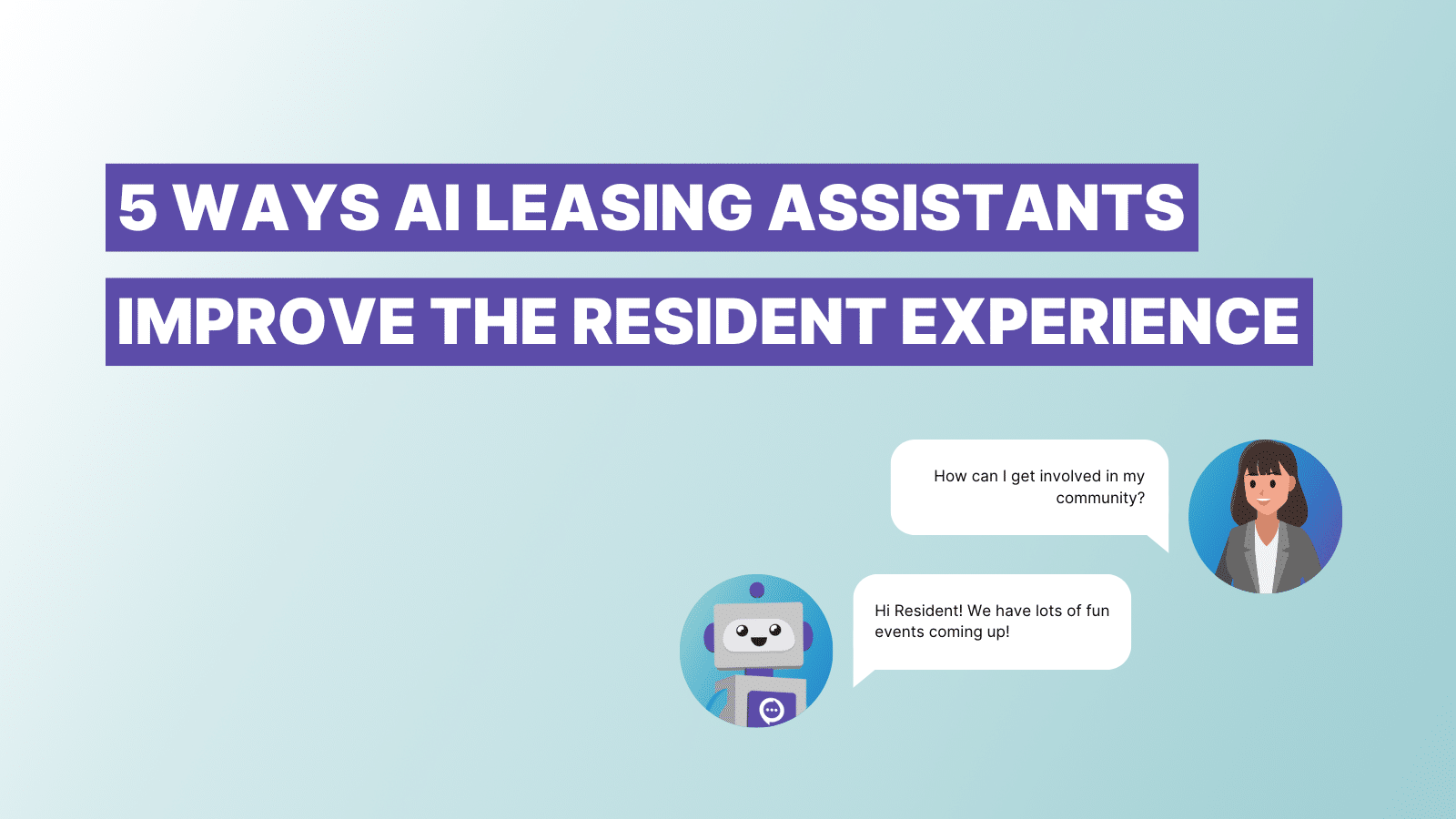 5 ways AI leasing assistants can improve the resident experience