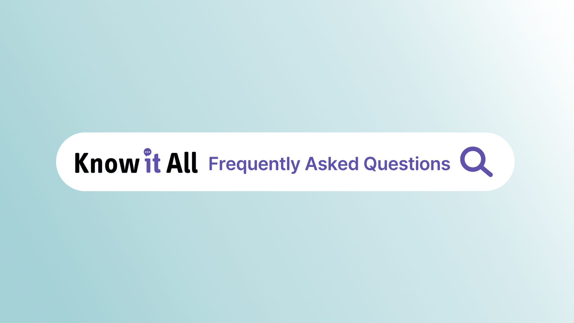 Know It All: Frequently Asked Questions