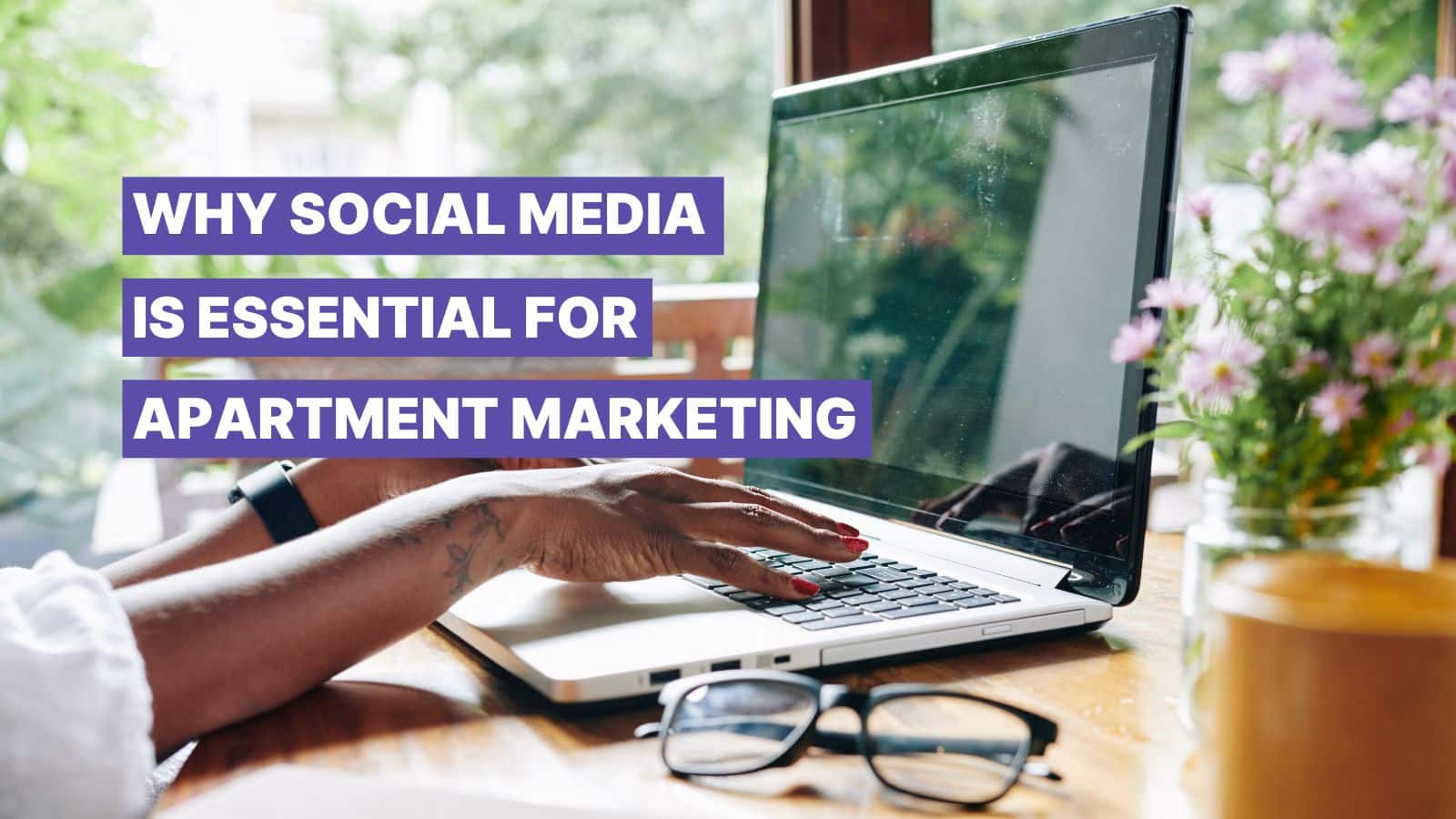 Why Social Media Is Essential for Apartment Marketing